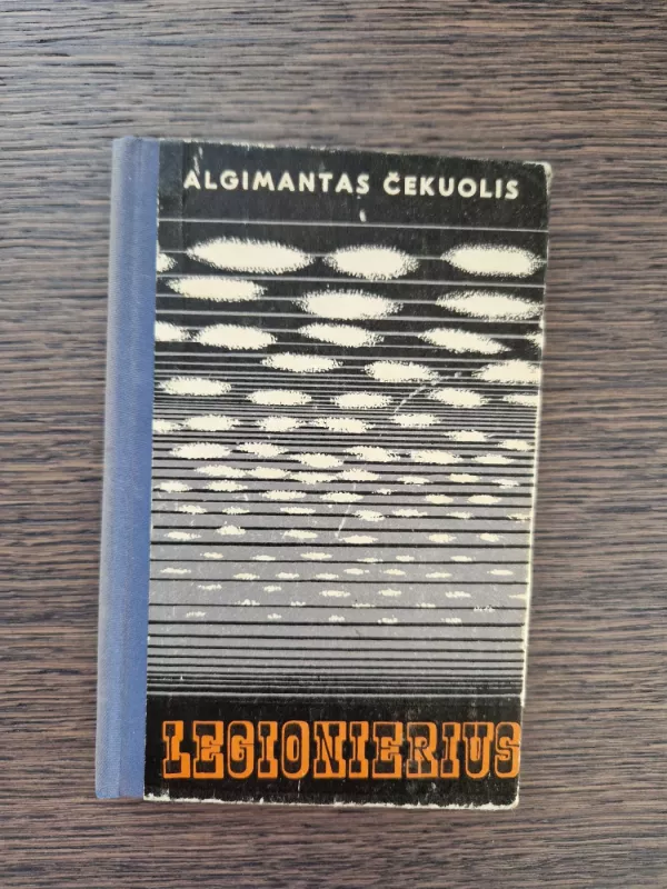 Legionierius - Algimantas Čekuolis, knyga 2