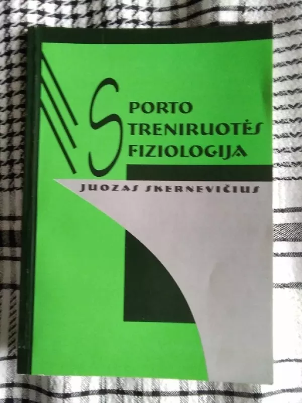 SPORTO TRENIRUOTĖS FIZIOLOGIJA - J. Skernevičius, knyga 2