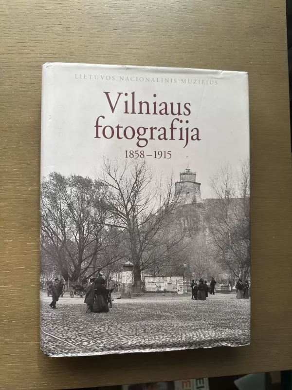 Vilniaus fotografija, 1858–1915 - Margarita Matulytė, knyga 2