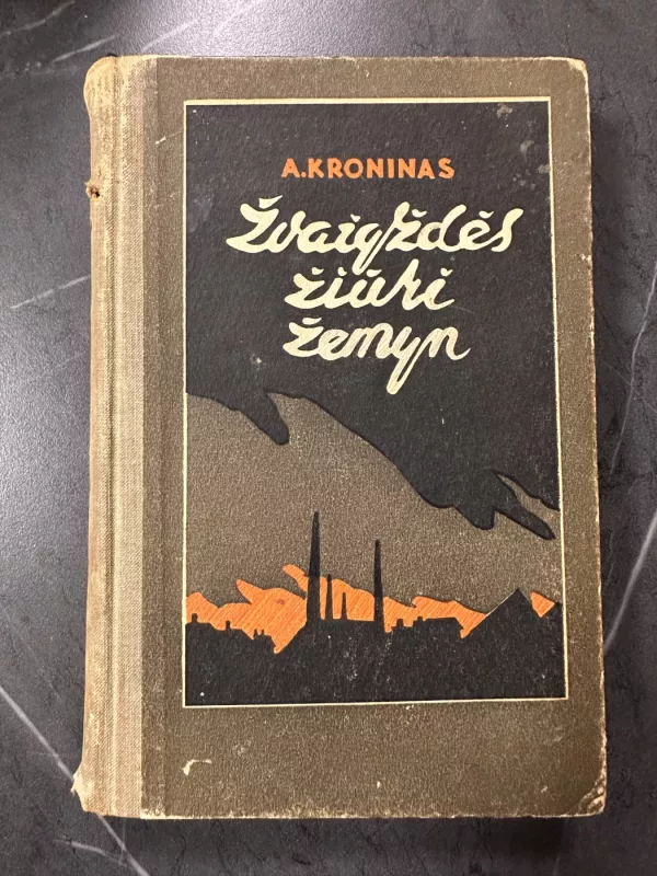 ŽVAIGŽDĖS ŽIŪRI ŽEMYN (II dalis) - Arčibaldas Kroninas, knyga 2