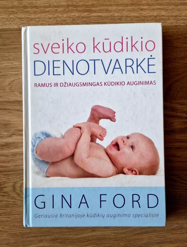 Sveiko kūdikio dienotvarkė - Gina Ford, knyga 2