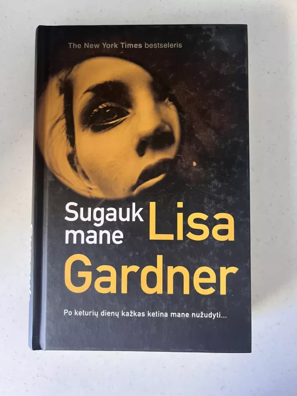 Sugauk mane - Lisa Gardner, knyga 2