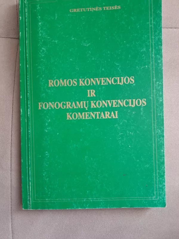 Romos konvencijos ir fornogramų konvencijos komentarai - Autorių Kolektyvas, knyga 2