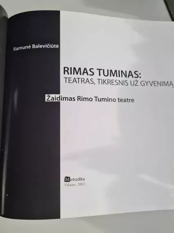 Rimas Tuminas: Teatras, tikresnis už gyvenimas - Ramunė Balevičiūtė, knyga 4