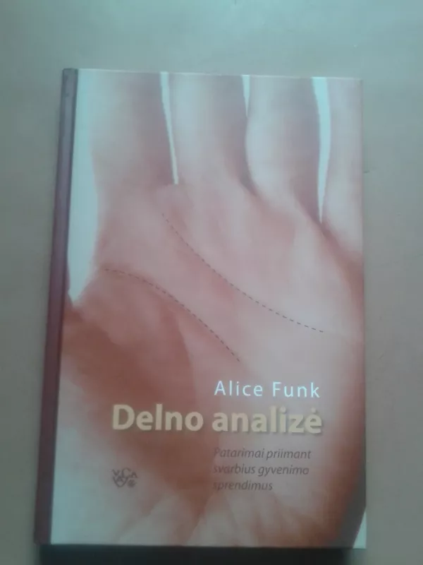Delno analizė: patarimai priimant svarbius gyvenimo sprendimus - Alice Funk, knyga 2