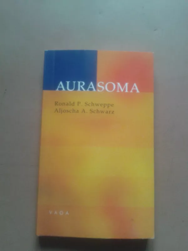 Aurasoma - Aljoscha A. Schwarz, Ronald P.  Schweppe, knyga 2