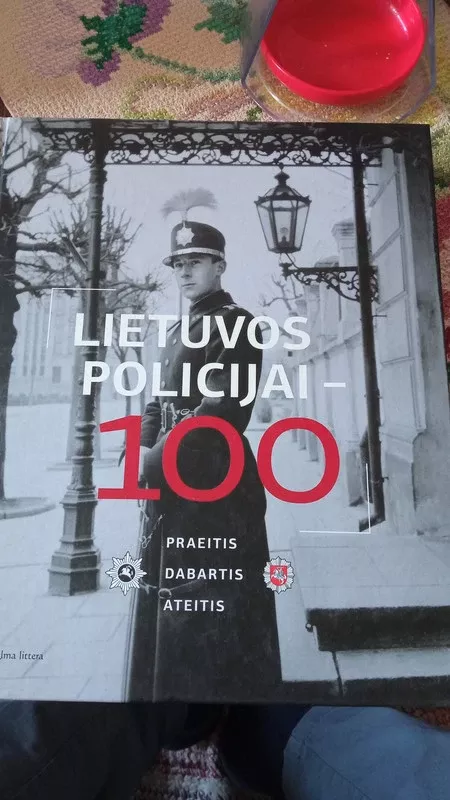 Lietuvos policijai - 100 - Andriušis Skirmantas, Petrikas Raimundas, knyga 3