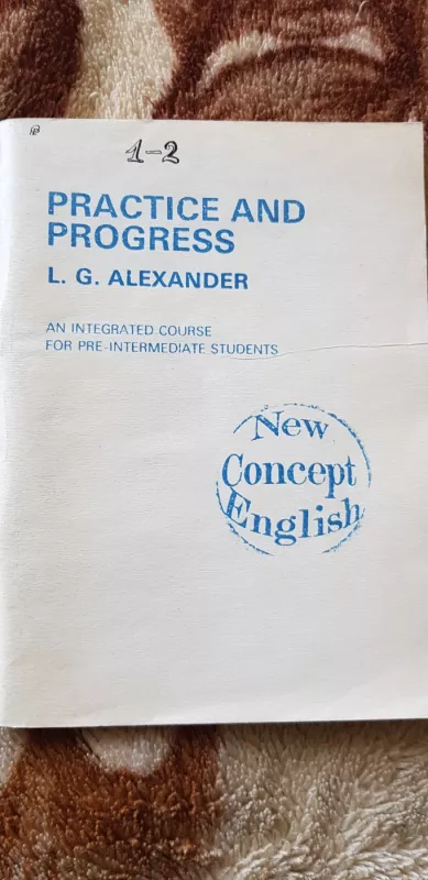 Practice and progress. An integrated course for pre-intermediate students - L. G. Alexander, knyga 2
