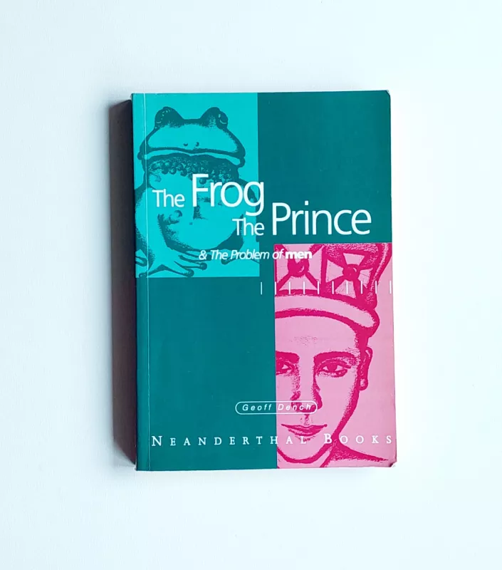 The Frog the prince & The Problem of men - Geoff Dench, knyga 2