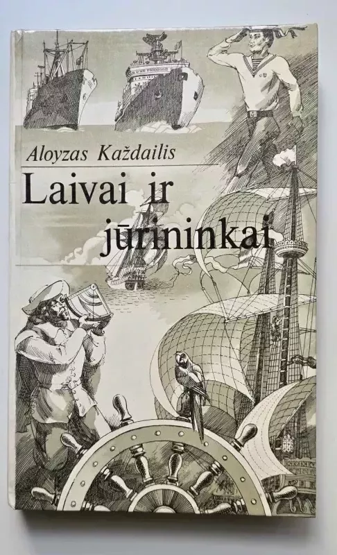 Laivai ir jūrininkai - Aloyzas Každailis, knyga 2