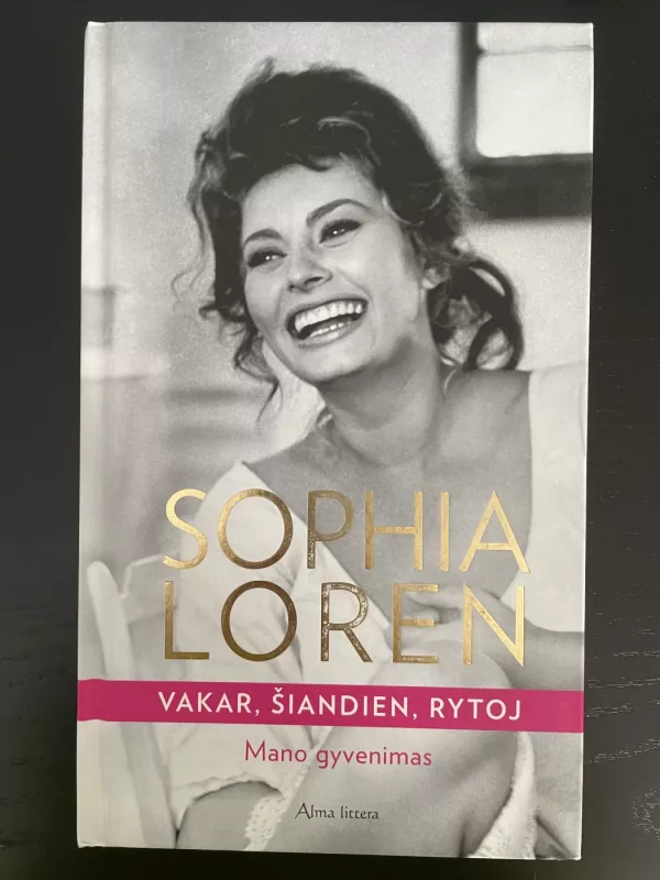 Vakar, šiandien, rytoj. Mano gyvenimas - Sophia Loren, knyga 2