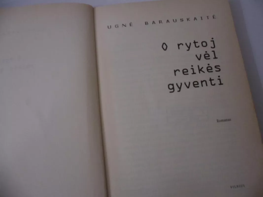 O rytoj vėl reikės gyventi - Ugnė Barauskaitė, knyga 3