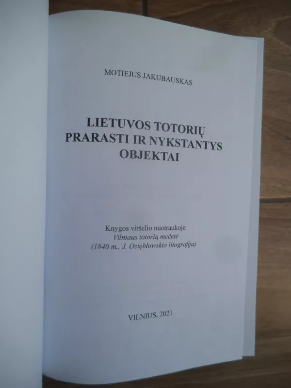 Lietuvos totorių prarasti ir nykstantys objektai - Motiejus Jakubauskas, knyga 3