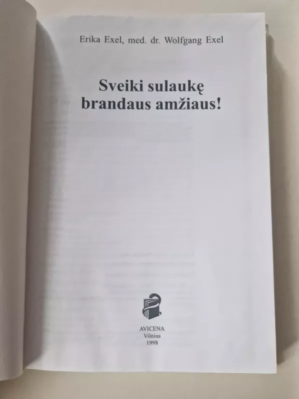 Sveiki sulaukę brandaus amžiaus! - Exel Erika, Exel Wolfgang, knyga 3