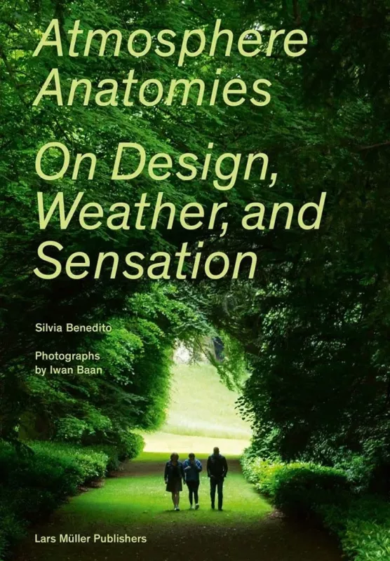 Atmosphere Anatomies: On Design, Weather, and Sensation - Silvia Benedito, knyga 2