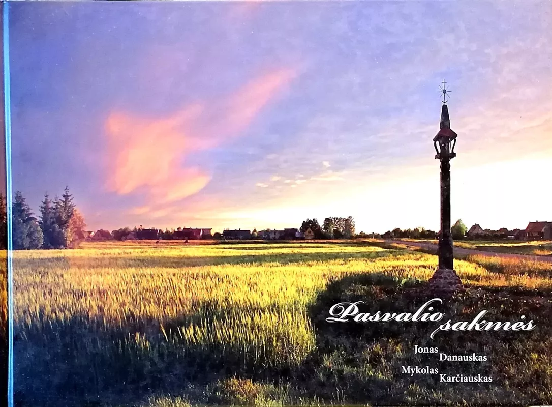 Pasvalio sakmės - Danauskas Jonas, Karčiauskas Mykolas, knyga