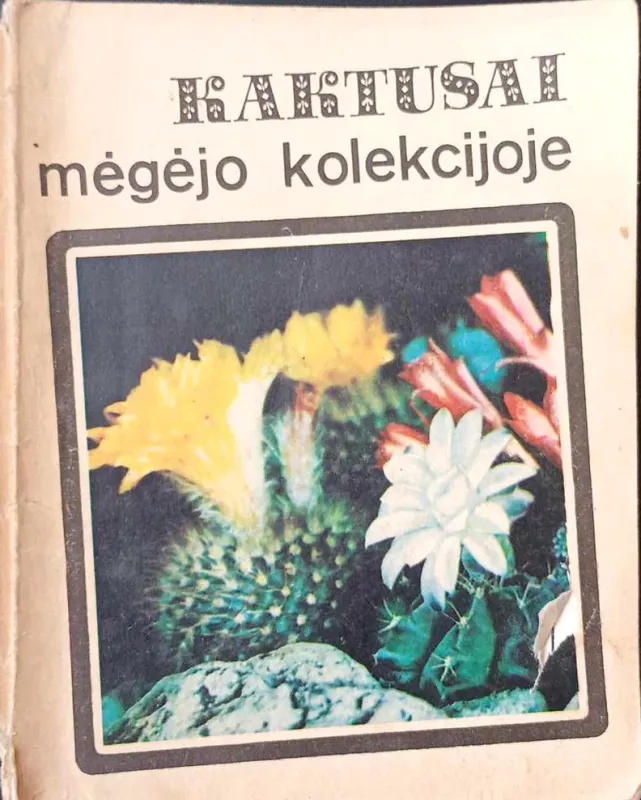 Kaktusai mėgėjo kolekcijoje - E. Abramova, knyga 2