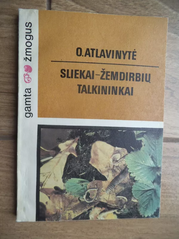 Sliekai-žemdirbių talkininkai - O. Atlavinytė, knyga 2
