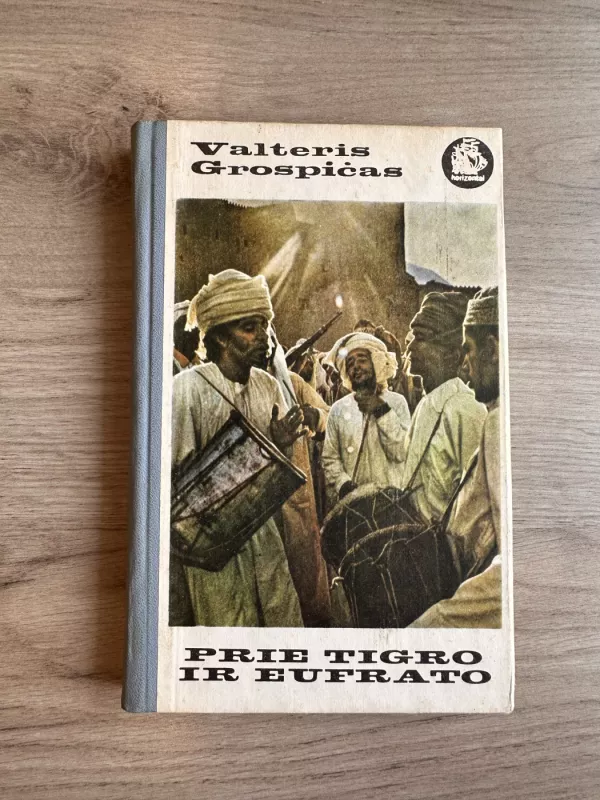 Prie Tigro ir Eufrato - Valteris Grospičas, knyga 2