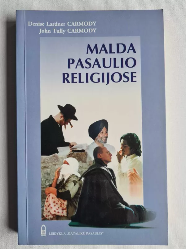 Malda pasaulio religijose - Denise Carmody, John  Carmody, knyga 2