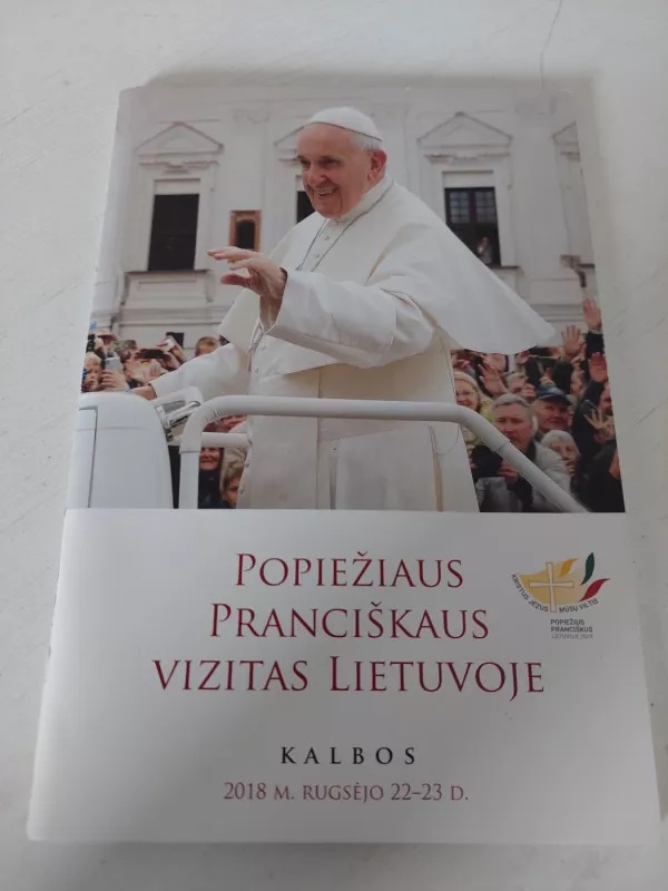Popiežiaus Pranciškaus vizitas Lietuvoje. Kalbos - Autorių Kolektyvas, knyga 2