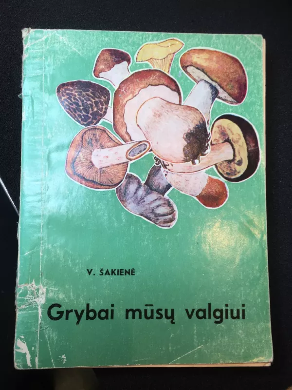 Grybai mūsų valgiui - Vanda Šakienė, knyga 3