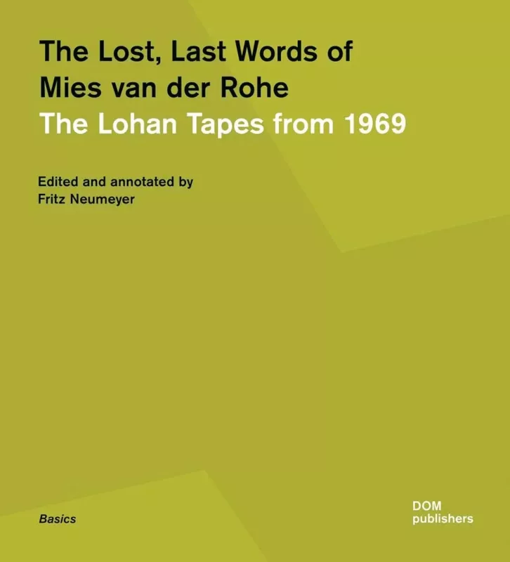 The Lost, Last Words of Mies Van Der Rohe - Fritz Neumeyer, knyga 2