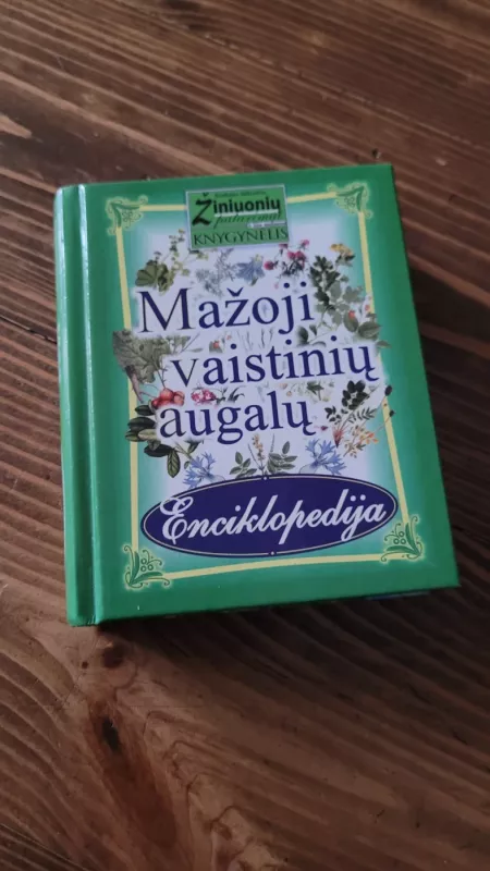 Mažoji vaistinių augalų enciklopedija - Milda Puodžiūnienė, knyga 3