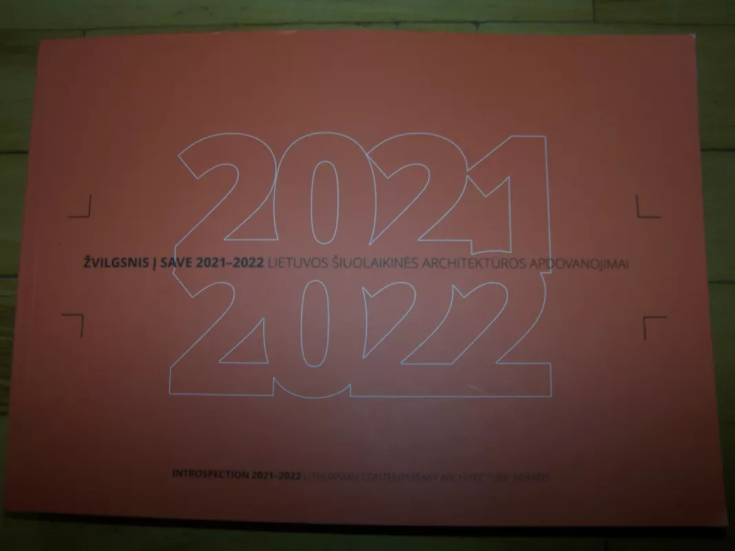 Žvilgsnis i save 2021-2022 Lietuvos šiuolaikinės architektūros apdovanojimai - Autotių kolektyvas, knyga 2