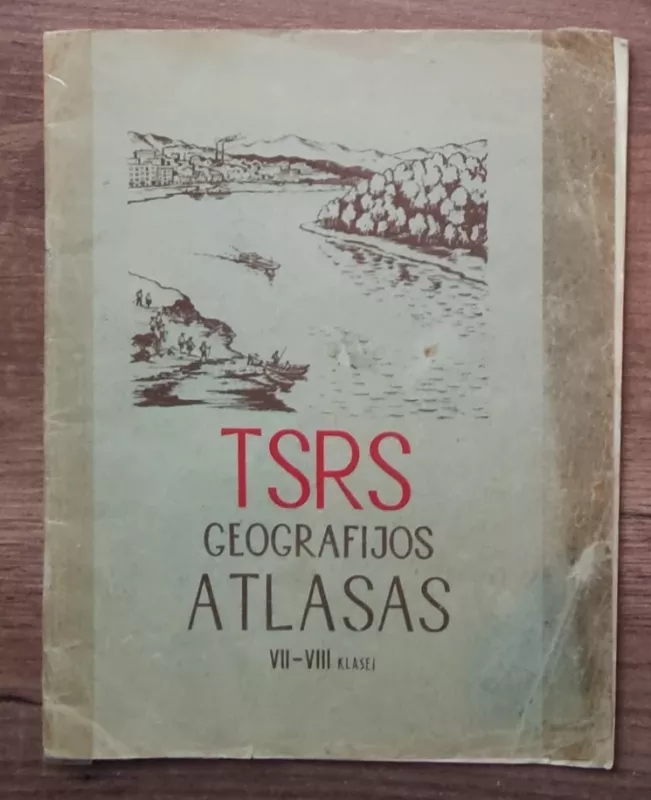 TSR geografijos atlasas  VII - VIII klasei - Autorių grupė, knyga 3