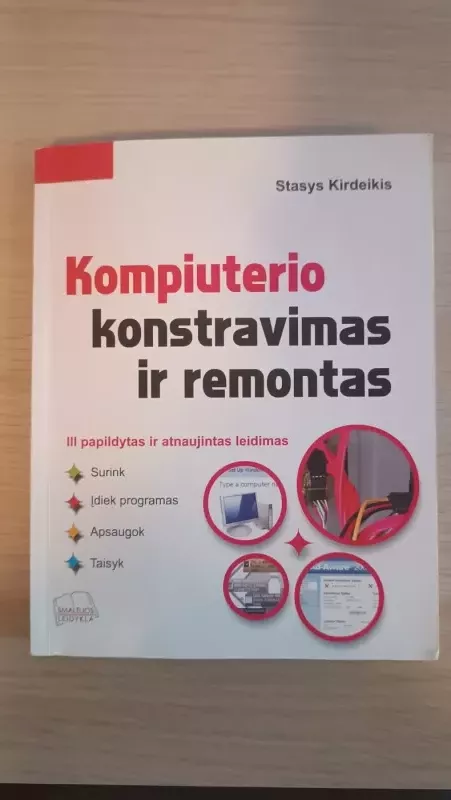 Kompiuterio konstravimas ir remontas. III papildytas ir atnaujintas leidimas - Stasys Kirdeikis, knyga 2