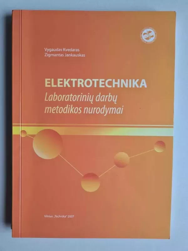 Elektrotechnika. Laboratorinių darbų metodikos nurodymai - V. Kvedaras, Z. Jankauskas, knyga 2