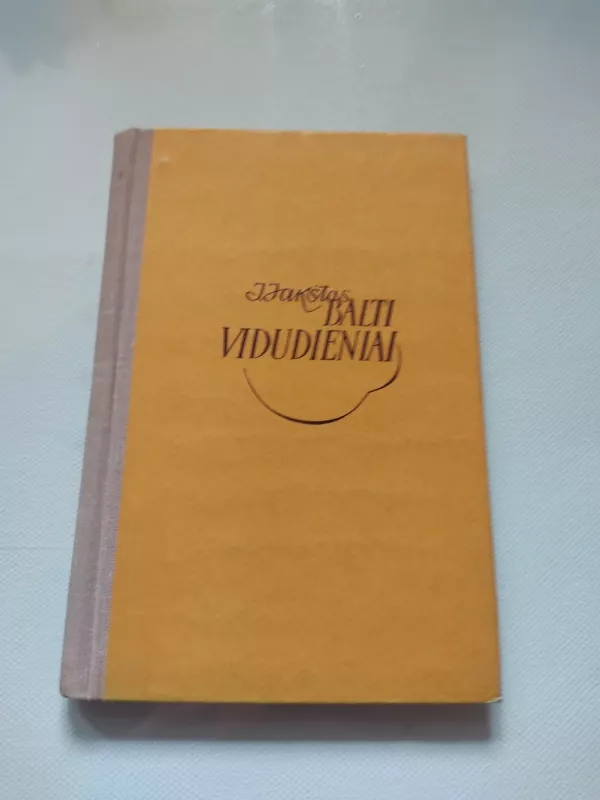 Balti vidudieniai - Jonas Jakštas, knyga 2