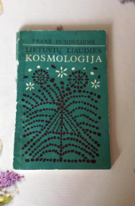 Lietuvių liaudies kosmologija - Pranė Dundulienė, knyga 2