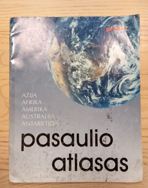 Pasaulio atlasas. Azija, Afrika, Amerika, Australija, Antarktida - Autorių Kolektyvas, knyga 2