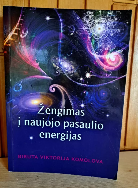Žengimas į naujojo pasaulio energijas - Biruta Viktorija Komolova, knyga 2