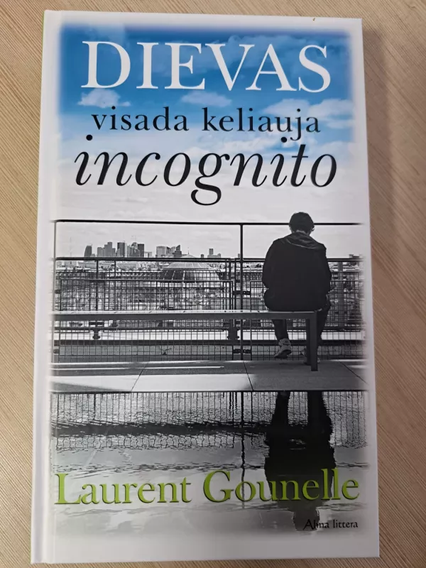 Dievas visada keliauja incognito - Laurent Gounelle, knyga 2