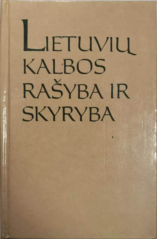 Lietuvių kalbos rašyba ir skyryba - N. Sližienė, A.  Valeckienė, knyga 3