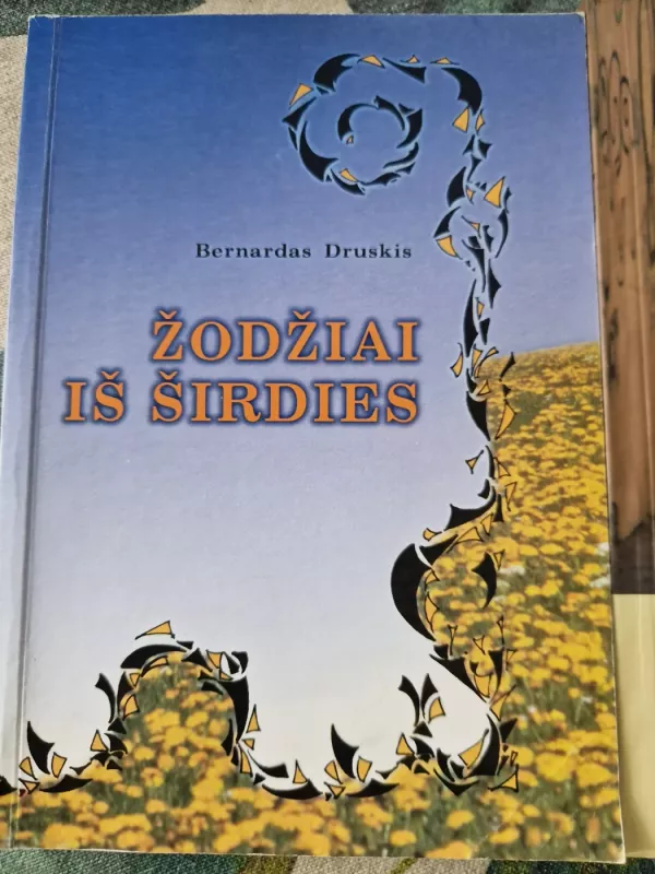 1. Gyvenimo vijoklis 2. Žodžiai iš širdies - Bernardas Druskis, knyga 4