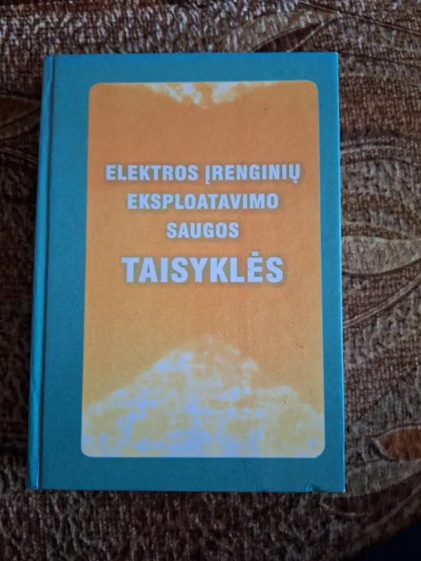 Elektros įrenginių eksploatavimo saugos taisyklės - Autorių Kolektyvas, knyga 2