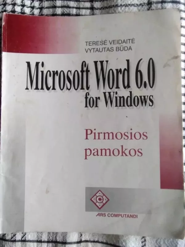 Microsoft Word 6.0 for Windows. Pirmosios pamokos - Teresė Veidaitė, Vytautas Būda, knyga 2