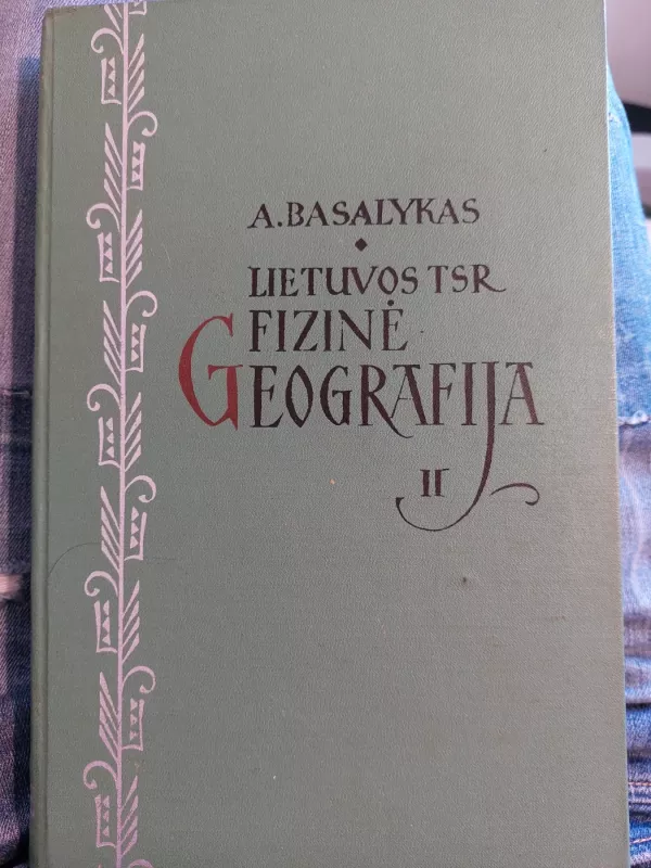 Lietuvos TSR fizinė geografija (II dalis) - A. Basalykas, knyga 2