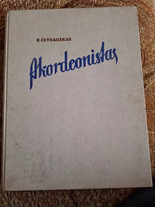 Akordeonistas - Povilas Četkauskas, knyga 2