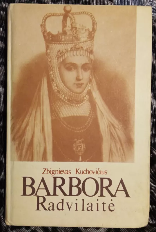 Barbora Radvilaitė - Zbignievas Kuchovičius, knyga 2