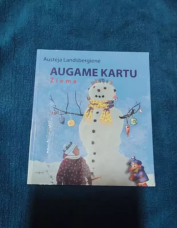 Augame kartu. Žiema - Landsbergienė Austėja, knyga 2