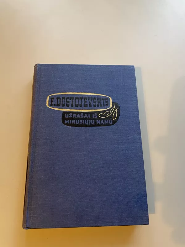 Užrašai iš mirusiųjų namų - Fiodoras Dostojevskis, knyga 3