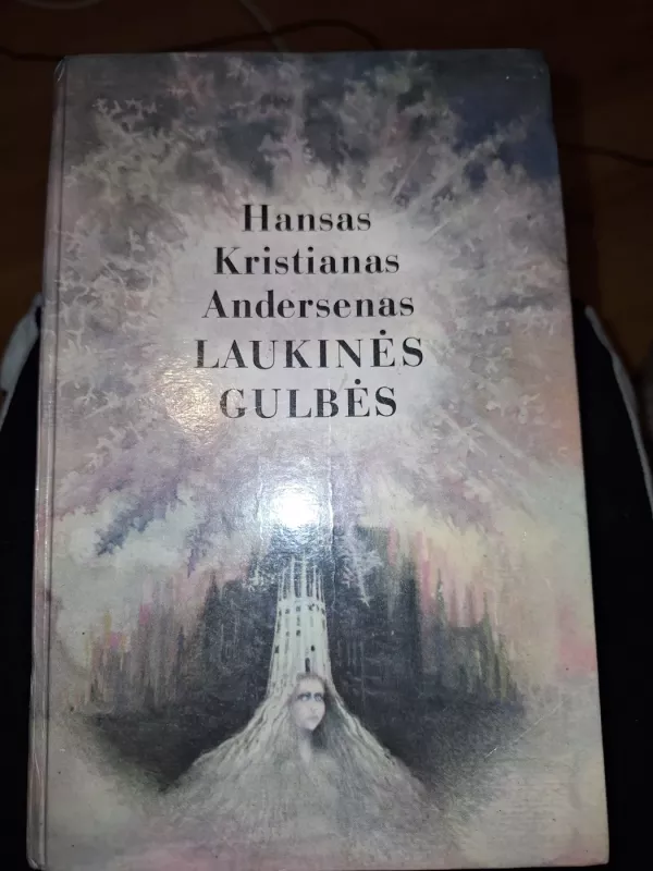 Laukinės gulbės - Hansas Kristianas Andersenas, knyga 2
