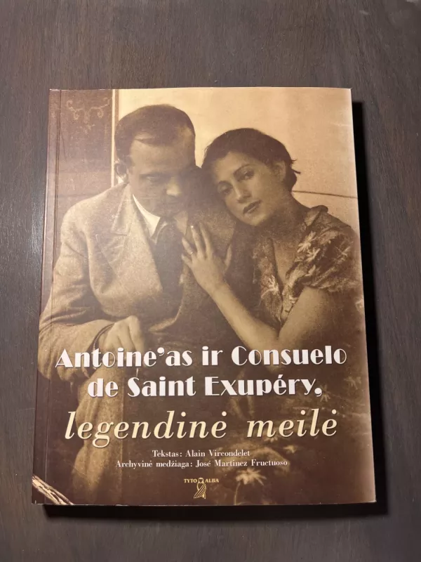 Antoine'as ir Consuelo de Saint Exupery legendinė meilė - Alain Vircondelet, knyga 2