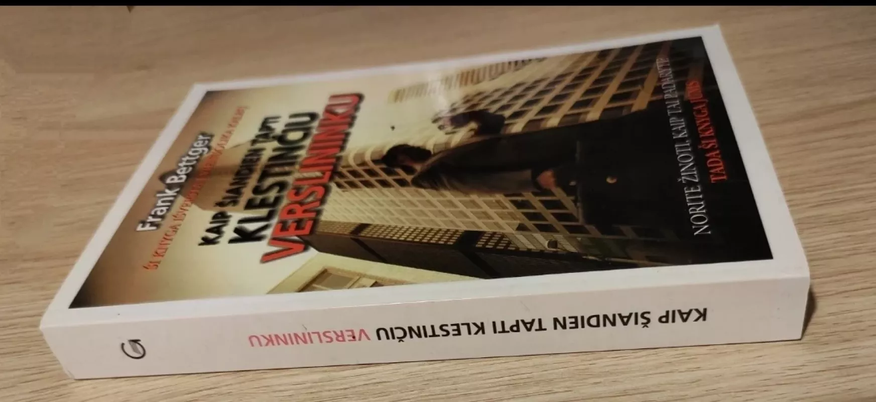 Kaip šiandien tapti klestinčiu verslininku - Frank Bettger, knyga 3