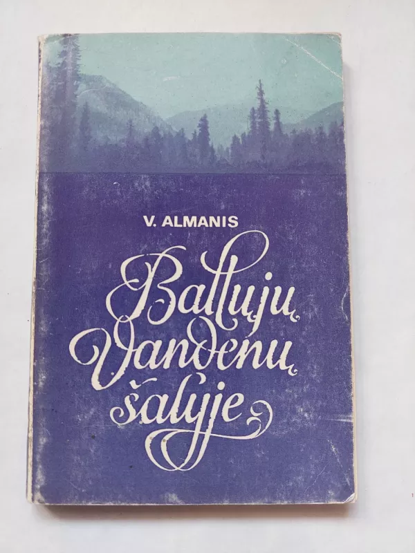 Baltųjų vandenų šalyje - Vytautas Almanis, knyga 2